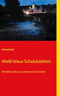 Weiß-blaue Schatzkästlein - Richard Deiß - E-Book