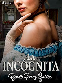 La incógnita - Benito Pérez Galdòs - E-Book