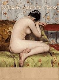 William Merritt Chase: Selected Paintings (Colour Plates) - Samuele Bronk - E-Book