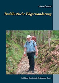 Buddhistische Pilgerwanderung - Horst Gunkel - E-Book