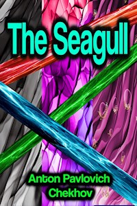 The Seagull - Anton Pavlovich Chekhov - E-Book