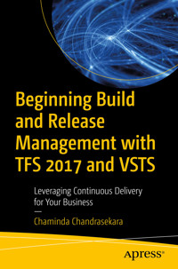 Beginning Build and Release Management with TFS 2017 and VSTS - Chaminda Chandrasekara - E-Book
