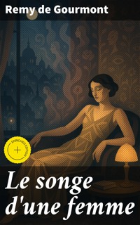 Le songe d'une femme - Remy de Gourmont - E-Book