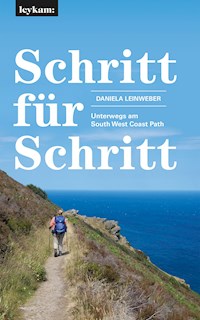 Schritt für Schritt – Unterwegs am South West Coast Path - Daniela Leinweber - E-Book