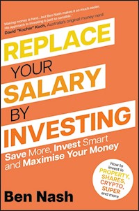 Replace Your Salary by Investing - Ben Nash - E-Book