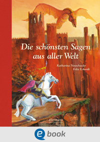 Die schönsten Sagen aus aller Welt - Katharina Neuschaefer - E-Book