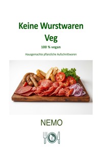 Keine Wurstwaren Veg – Terra Vegan Reihe von Nemo - Band 3 – DEU - NEMO T. V. - E-Book