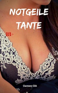 Notgeile Tante - Carmen Clit - E-Book