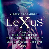 LeXuS: Azad, der Wächter der Gerechtigkeit - Eine erotische Dystopie - Virginie Bégaudeau - E-Book + Hörbuch