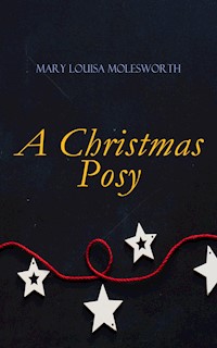 A Christmas Posy - Mary Louisa Molesworth - E-Book