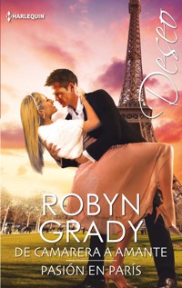 De camarera a amante - Pasión en parís - Robyn Grady - E-Book