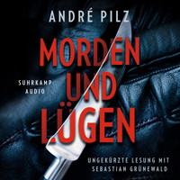 Morden und lügen (Ungekürzt) - André Pilz - Hörbuch