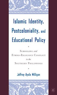 Islamic Identity, Postcoloniality, and Educational Policy - J. Milligan - E-Book