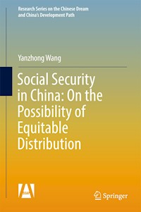 Social Security in China: On the Possibility of Equitable Distribution in the Middle Kingdom - Yanzhong Wang - E-Book