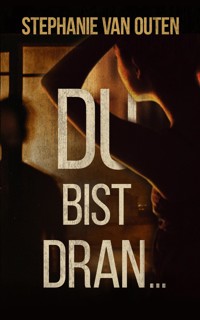 Du bist dran... - Stephanie van Outen - E-Book