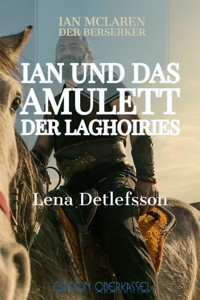 Ian und das Amulett der Laghoiries - Lena Detlefsson - E-Book