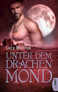 Unter dem Drachenmond - Lucy Monroe - E-Book