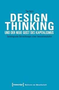 Design Thinking und der neue Geist des Kapitalismus - Tim Seitz - E-Book