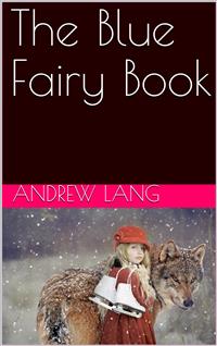 The Blue Fairy Book - Andrew Lang - E-Book