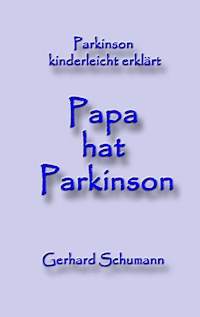 Papa hat Parkinson - Gerhard Schumann - E-Book