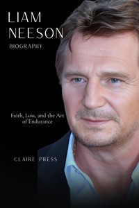 Liam Neeson Biography - Claire Press - E-Book