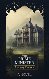 The Prime Minister - Anthony Trollope - E-Book