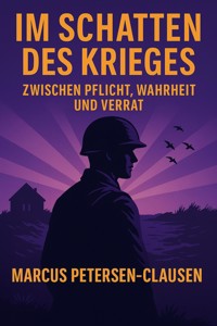 Im Schatten des Krieges - Marcus PC Petersen - Clausen - E-Book