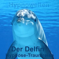 Der Delfin - Hypnowelten - Hörbuch