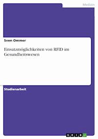 Einsatzmöglichkeiten von RFID im Gesundheitswesen - Sven Ommer - E-Book