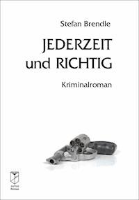 Jederzeit und richtig - Stefan Brendle - E-Book
