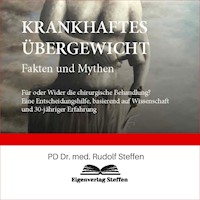 KRANKHAFTES ÜBERGEWICHT Fakten und Mythen - PD Dr. med. Rudolf Steffen - Hörbuch