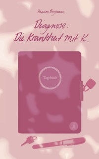 Diagnose: Die Krankheit mit K. - Marion Bergmann - E-Book