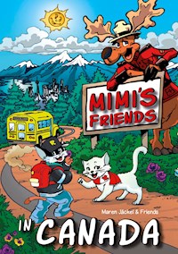 Mimi's Friends in Canada - Maren Jäckel - E-Book