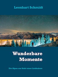 Wunderbare Momente - Leonhart Schmidt - E-Book
