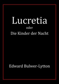 Lucretia - Edward Bulwer Lytton - E-Book