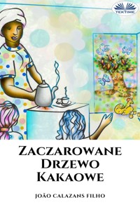 Zaczarowane Drzewo Kakaowe - João Calazans Filho - E-Book