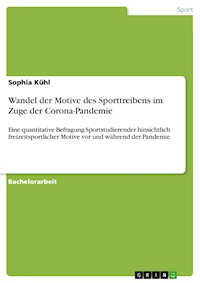 Wandel der Motive des Sporttreibens im Zuge der Corona-Pandemie - Sophia Kühl - E-Book