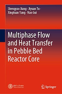 Multiphase Flow and Heat Transfer in Pebble Bed Reactor Core - Shengyao Jiang - E-Book