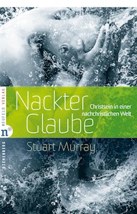 Nackter Glaube - Stuart Murray - E-Book