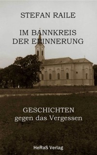 Im Bannkreis er Erinnerung - Stefan Raile - E-Book
