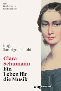 Clara Schumann - Irmgard Knechtges-Obrecht - E-Book