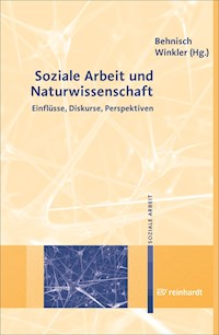 Soziale Arbeit und Naturwissenschaft - Michael Behnisch - E-Book