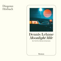 Moonlight Mile - Dennis Lehane - Hörbuch
