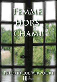 Femme hors champ - Frédérique Vervoort - E-Book