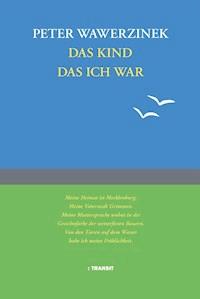 Das Kind das ich war - Peter Wawerzinek - E-Book