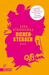 Bienensterben - Lisa O'Donnell - E-Book