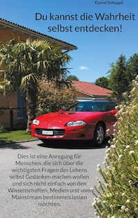 Du kannst die Wahrheit selbst entdecken! - Daniel Schuppli - E-Book