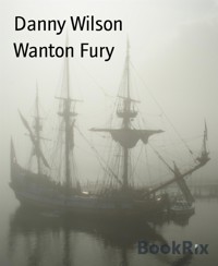 Wanton Fury - Danny Wilson - E-Book