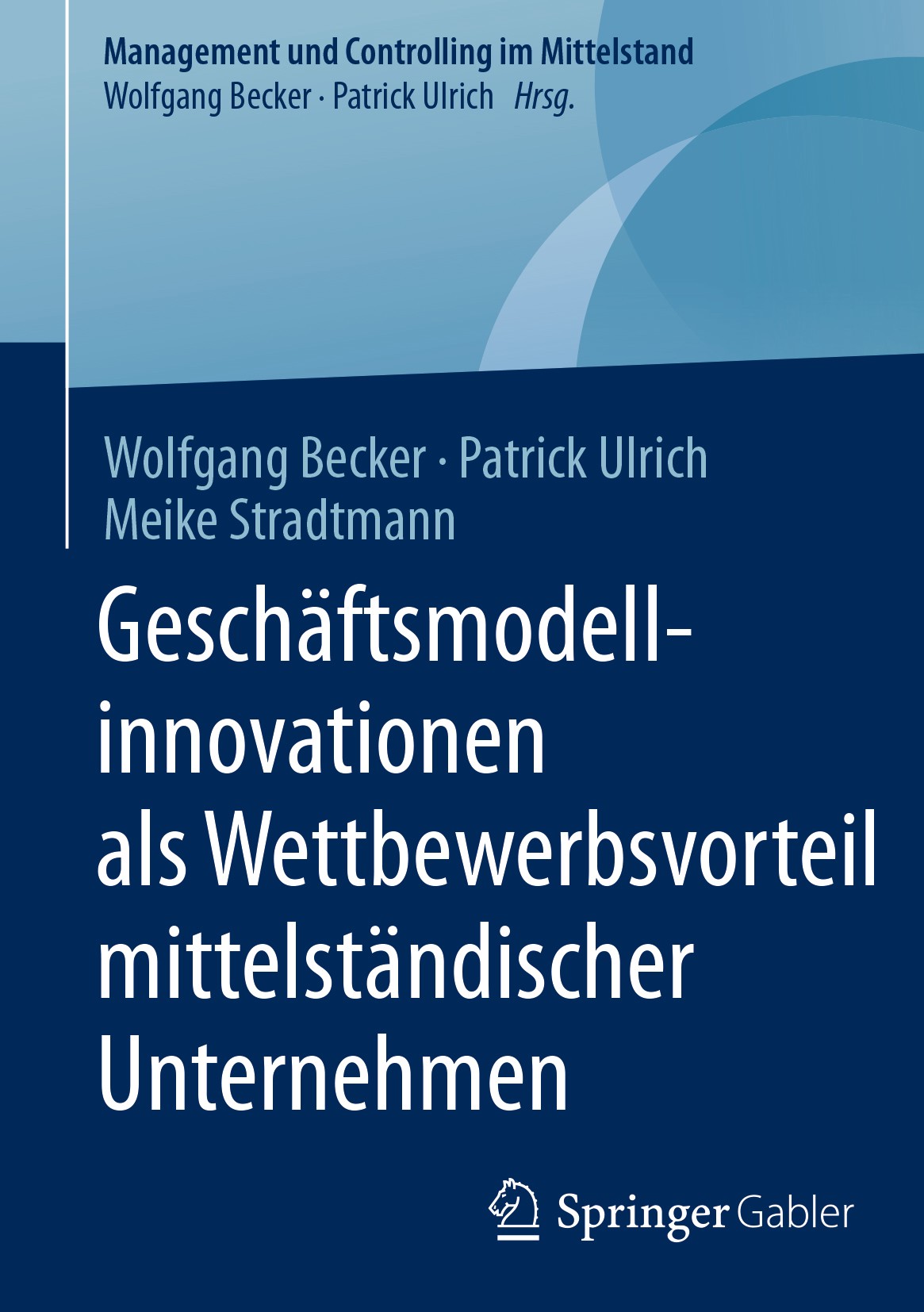 Geschäftsmodellinnovationen als Wettbewerbsvorteil mittelständischer Unternehmen - Wolfgang Becker - E-Book