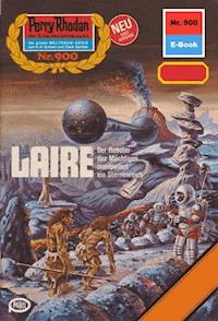 Perry Rhodan 900: LAIRE - William Voltz - E-Book